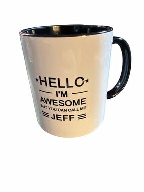 NEW "Hello I'm Awesome But You Can Call Me Jeff" Funny Mug